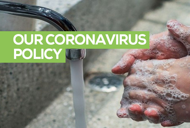 Our COVID-19 / Coronavirus Policy